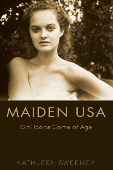 Maiden USA: Girl Icons Come of Age / Edition 1