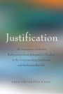 Justification: The Imputation of Christ's Righteousness from Reformation Theology to the American Great Awakening and the Korean Revivals / Edition 1