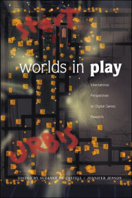 Title: Worlds in Play: International Perspectives on Digital Games Research, Author: Suzanne de Castell