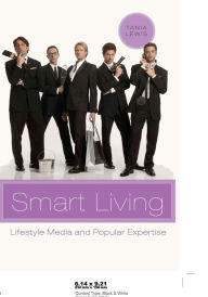 Title: Smart Living: Lifestyle Media and Popular Expertise / Edition 1, Author: Tania Lewis