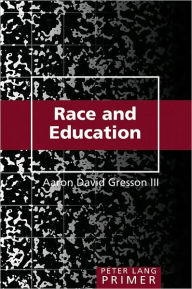 Title: Race and Education Primer, Author: Aaron David Gresson III