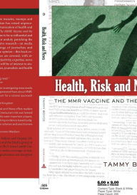 Title: Health, Risk and News: The MMR Vaccine and the Media, Author: Tammy Boyce