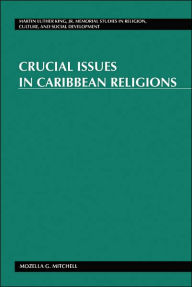 Title: Crucial Issues in Caribbean Religions, Author: Mozella G. Mitchell