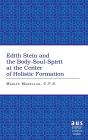 Edith Stein and the Body-Soul-Spirit at the Center of Holistic Formation