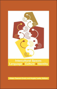 Title: Intercultural Spaces: Language, Culture, Identity, Author: Aileen Pearson-Evans