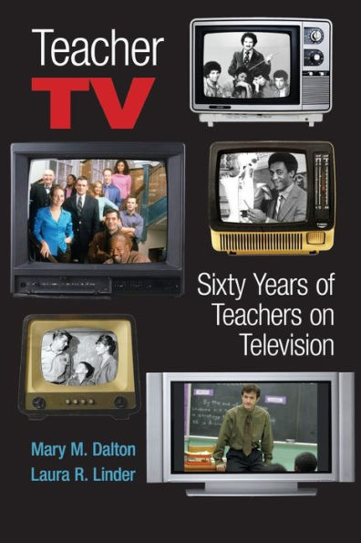 Teacher TV: Sixty Years of Teachers on Television / Edition 1