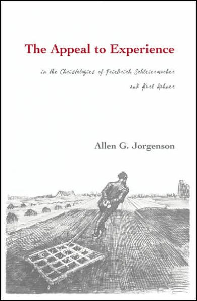 The Appeal to Experience in the Christologies of Friedrich Schleiermacher and Karl Rahner