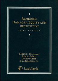 Title: Remedies: Damages, Equity and Restitution / Edition 3, Author: Robert S. Thompson