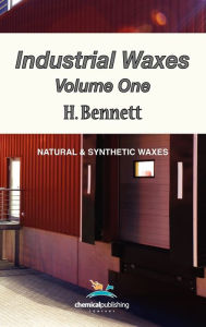 Title: Industrial Waxes, Vol. 1, Natural and Synthetic Waxes, Author: H Bennett