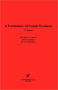 Title: A Formulary of Candy Products / Edition 2, Author: Norman Harris