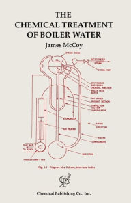 Title: The Chemical Treatment of Boiler Water, Author: James W McCoy