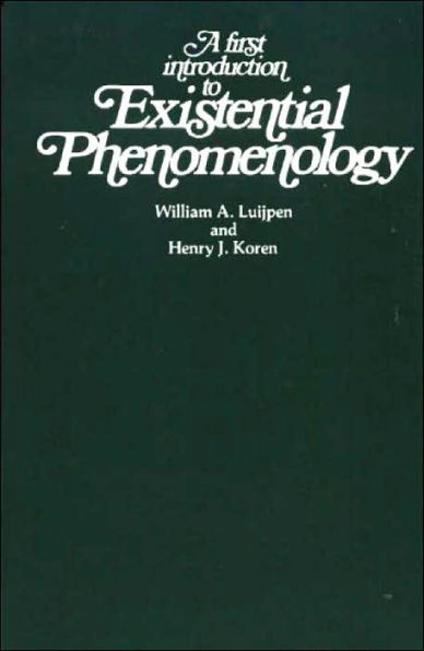 A First Introduction to Existential Phenomenology / Edition 1