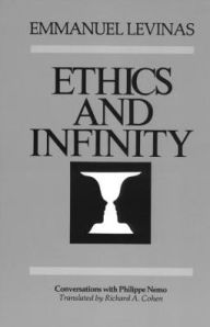 Title: Ethics and Infinity: Conversations with Philippe Nemo / Edition 1, Author: Emmanuel Levinas