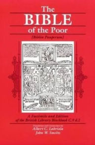 Title: The Bible of the Poor (Biblia Pauperum): A Facsimile and Edition of the British Library Blockbook C.9 d.2 / Edition 1, Author: Albert C. Labriola