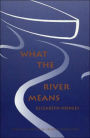 What the River Means