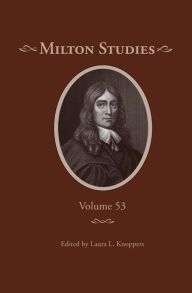 Title: Milton Studies: Volume 53, Author: Laura L. Knoppers