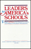 Leaders for America's Schools: The Report and Papers of the National Commission on Excellence in Educational Administration