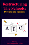 Title: Restructuring the Schools: Problems and Prospects, Author: John J. Lane
