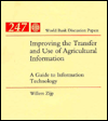 Title: Improving the Transfer and Use of Agricultural Information: A Guide to Information Technology, Author: Willem Zijp