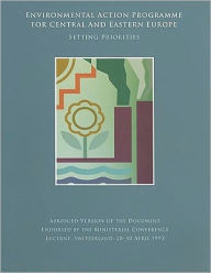 Title: Environmental Action Programme for Central and Eastern Europe: Setting Priorities, Author: Richard Ackermann