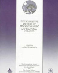 Title: Environmental Impacts of Macroeconomic and Sectoral Policies, Author: Mohan Munasinghe