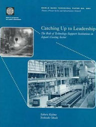 Title: Catching up to Leadership: The Role of Technology-Support Institutions in Japan's Casting Sector, Author: Sakura Kojima