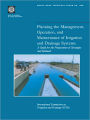 Planning the Management, Operation, and Maintenance of Irrigation and Drainage Systems: A Guide for the Preparation of Strategies and Manuals