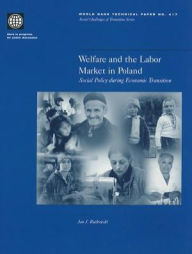 Title: Welfare and the Labor Market in Poland: Social Policy during Economic Transition, Author: Jan Rutkowski