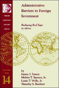 Title: Administrative Barriers to Foreign Investment: Reducing Red Tape in Africa, Author: Graham XHarris