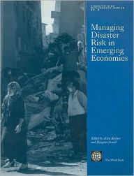 Title: Managing Disaster Risk in Emerging Economies / Edition 1, Author: Alcira Kreimer