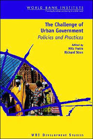 Title: The Challenge of Urban Government: Policies and Practices, Author: Maria Emilia Freire