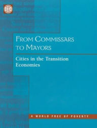 Title: From Commissars to Mayors: Cities in the Transition Economies, Author: World Bank Staff