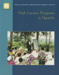 Title: Adult Literacy Programs In Uganda, Author: World Bank