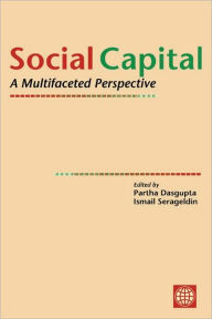 Title: Social Capital: A Multifaceted Perspective / Edition 1, Author: Ismail Serageldin
