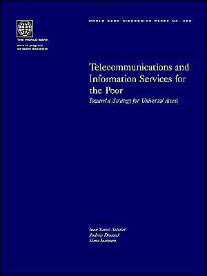 Telecommunications and Information Services for the Poor: Toward a Strategy for Universal Access