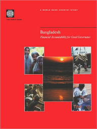 Title: Bangladesh: Financial Accountability for Good Governance, Author: World Bank