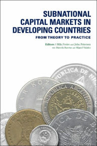 Title: Subnational Capital Markets in Developing Countries: From Theory to Practice / Edition 1, Author: Mila Freire