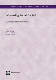 Title: Measuring Social Capital: An Integrated Questionnaire, Author: Deepa Narayan