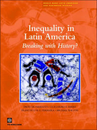 Title: Inequality in Latin America: Breaking with History? / Edition 1, Author: Francisco Ferreira