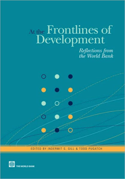 At the Frontlines of Development: Reflections from the World Bank