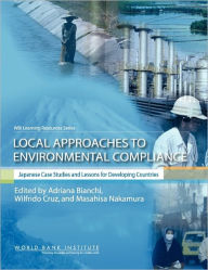 Title: Local Approaches to Environmental Compliance: Japanese Case Studies and Lessons for Developing Countries, Author: Adriana N. Bianchi