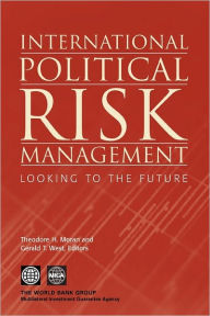 Title: International Political Risk Management: Looking to the Future, Author: Theodore H. Moran