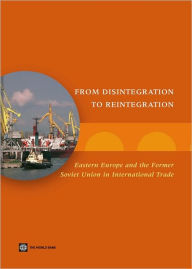 Title: From Disintegration to Reintegration: Eastern Europe and the Former Soviet Union in International Trade, Author: Harry G. Broadman