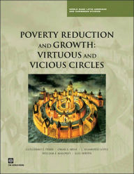 Title: Poverty Reduction and Growth: Virtuous and Vicious Circles, Author: William F. Maloney