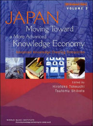 Title: Japan, Moving Toward A More Advanced Knowledge Economy: Advanced Knowledge Creating Companies, Author: Tsutomu Shibata