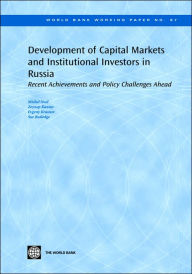 Title: Development of Capital Markets and Institutional Investors in Russia: Recent Achievements and Policy Challenges Ahead, Author: Michel Noel