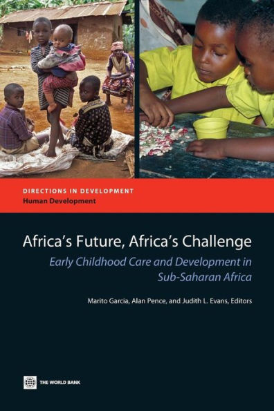 Africa's Future, Africa's Challenge: Early Childhood Care and Development in Sub-Saharan Africa