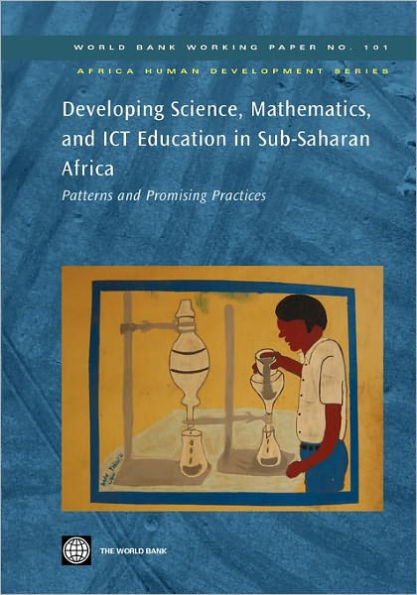 Developing Science, Mathematics, and ICT Education in Sub-Saharan Africa: Patterns and Promising Practices