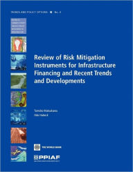 Title: Review of Risk Mitigation Instruments for Infrastructure: Financing and Recent Trends and Development, Author: Tomoko Matsukawa
