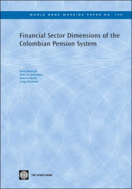 Title: Financial Sector Dimensions of the Colombian Pension System, Author: Craig Thorburn